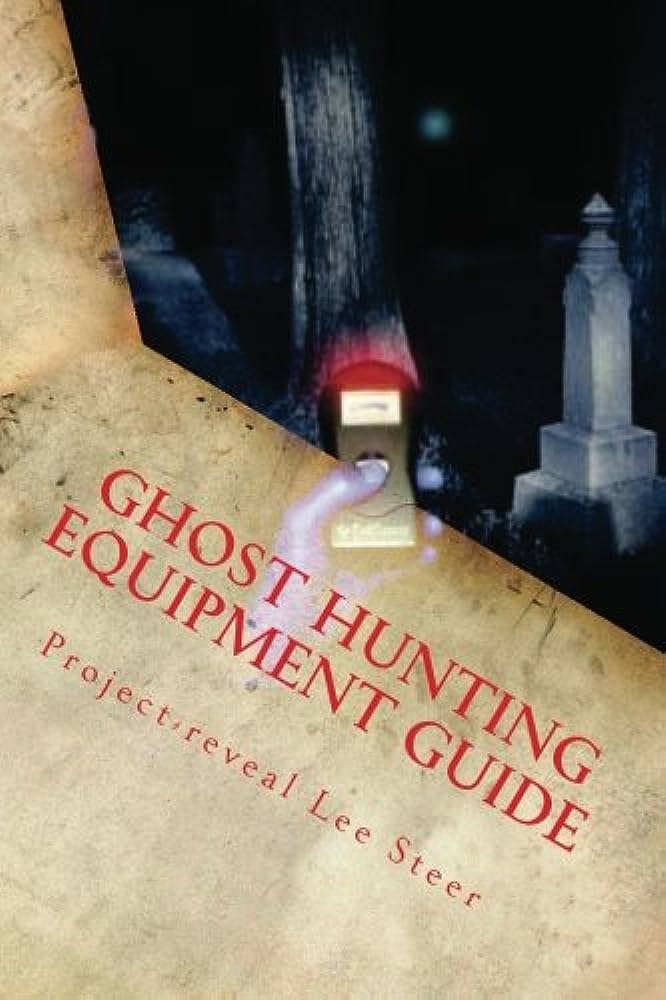 The Ultimate Guide to Ghost Hunter Equipment